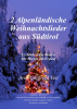 2 Alpenländische Weihnachtslieder (A), Gottfried Veit